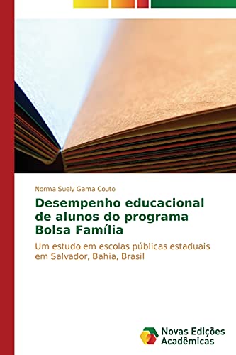 Desempenho educacional de alunos do programa Bolsa Família: Um estudo em escolas públicas estaduais em Salvador, Bahia, Brasil