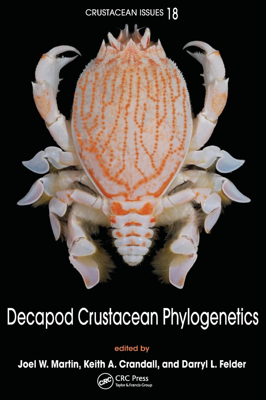 Decapod Crustacean Phylogenetics (Crustacean Issues, 18, Band 18)