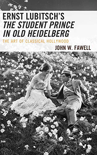 Ernst Lubitsch's The Student Prince in Old Heidelberg: The Art of Classical Hollywood