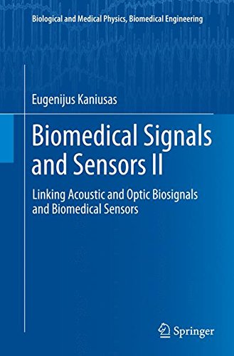 2: Biomedical Signals and Sensors II: Linking Acoustic and Optic Biosignals and Biomedical Sensors (Biological and Medical Physics, Biomedical Engineering)