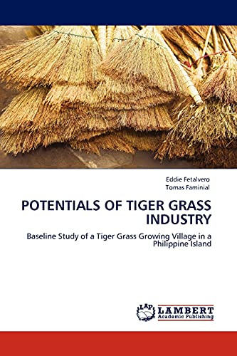 POTENTIALS OF TIGER GRASS INDUSTRY: Baseline Study of a Tiger Grass Growing Village in a Philippine Island