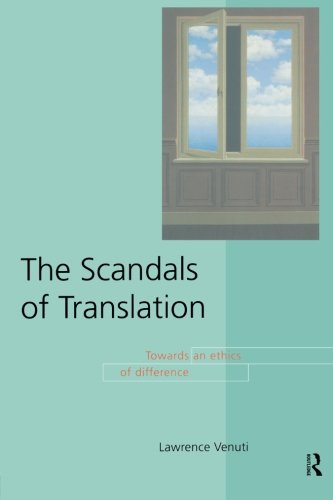 The Scandals of Translation: Towards an Ethics of Difference