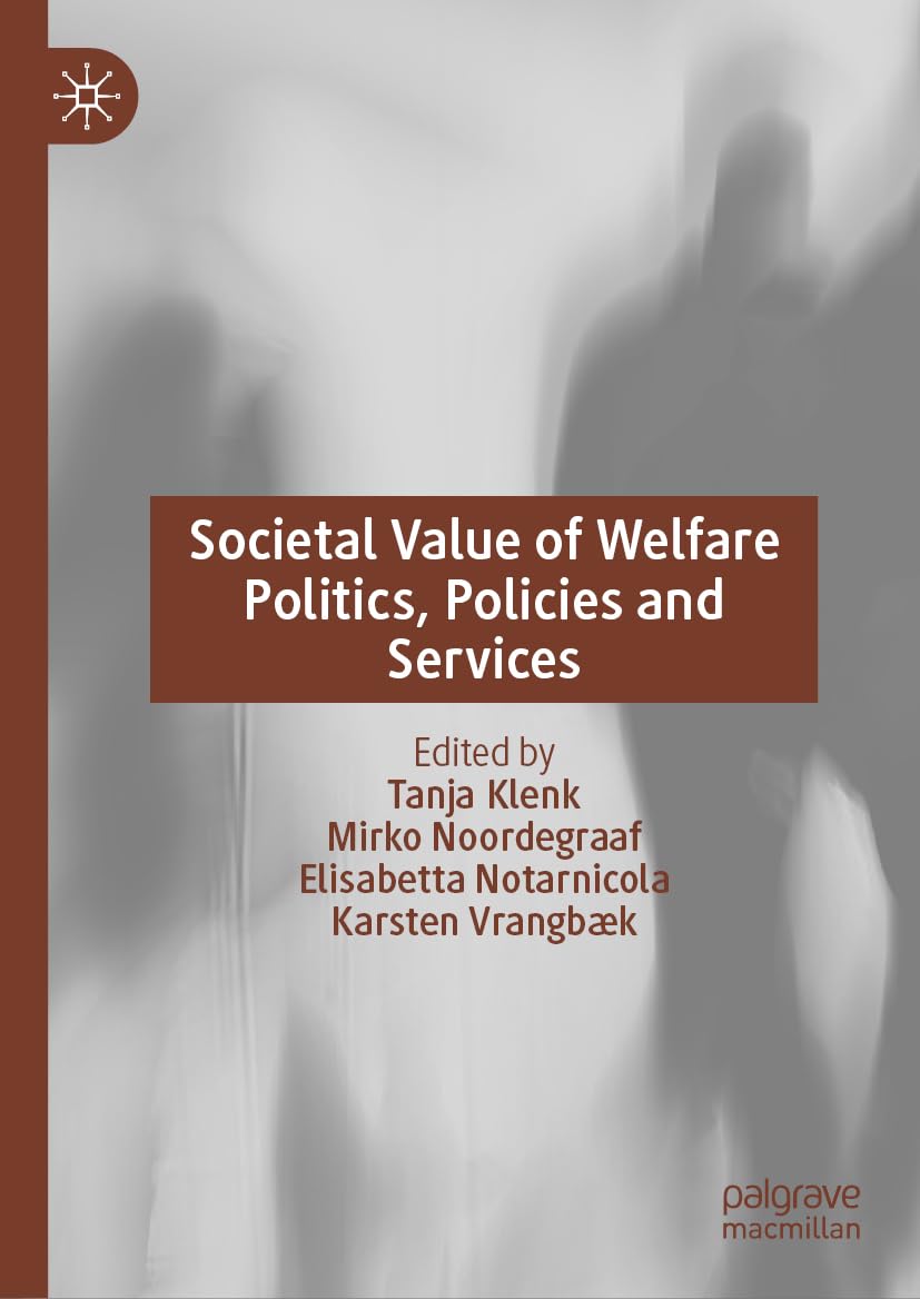 Societal Value of Welfare Politics, Policies and Services (Governance and Public Management)