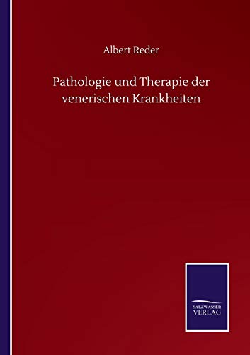 Pathologie und Therapie der venerischen Krankheiten