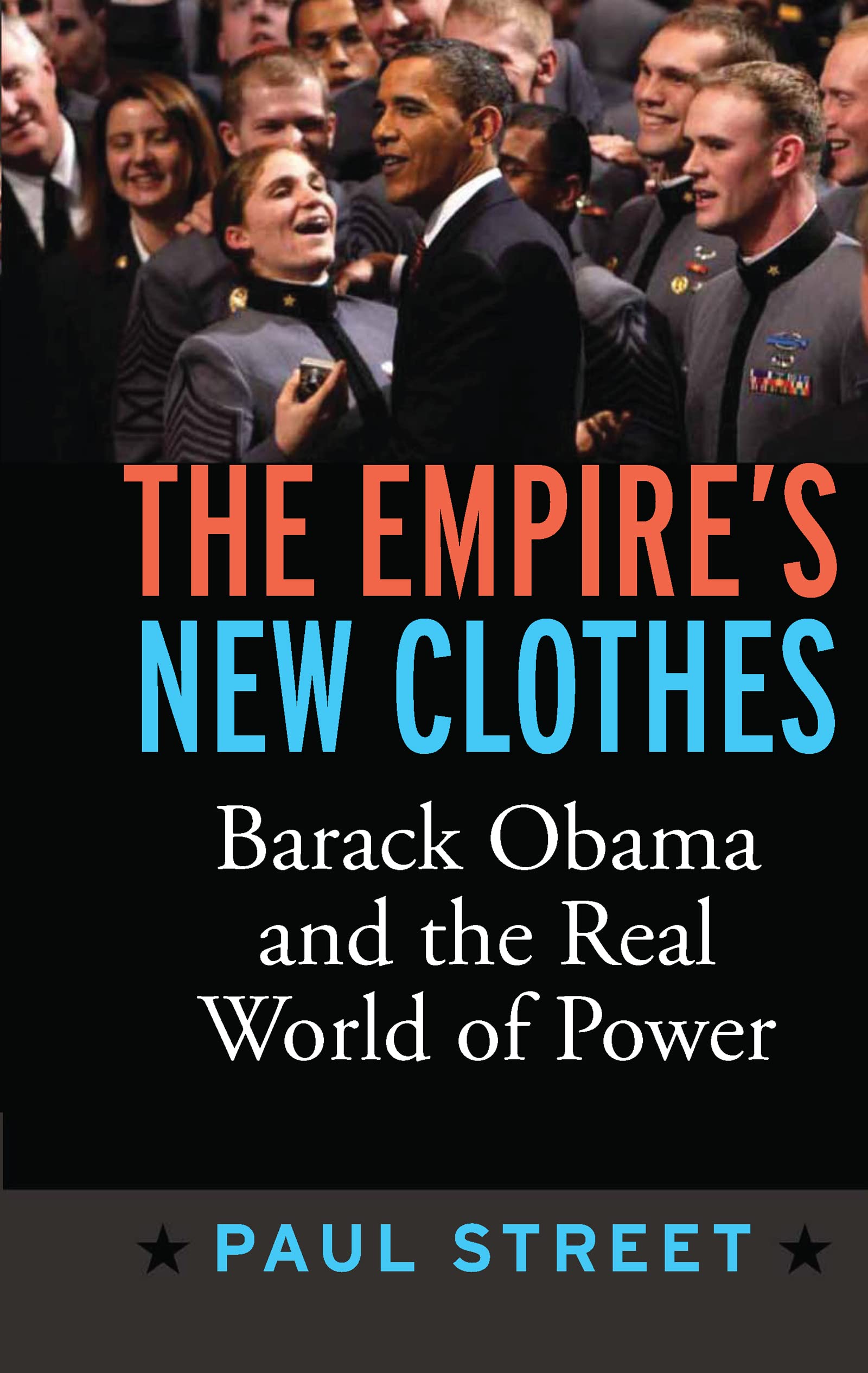 Empire's New Clothes: Barack Obama in the Real World of Power