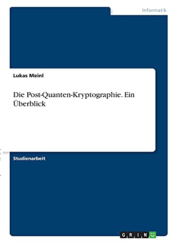 Die Post-Quanten-Kryptographie. Ein Überblick
