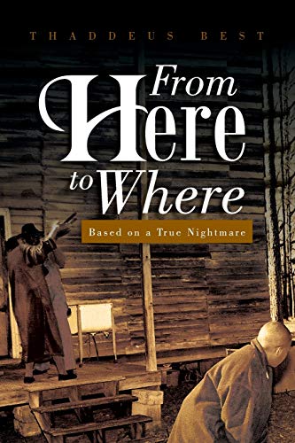 From Here to Where: Based on a True Nightmare