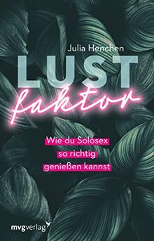 Lustfaktor: Wie du Solosex so richtig genießen kannst