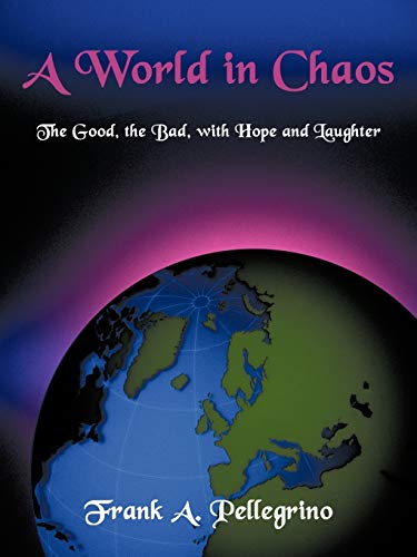 A World in Chaos: The Good, the Bad, with Hope and Laughter
