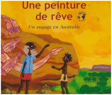 Une peinture de rêve : un voyage en Australie