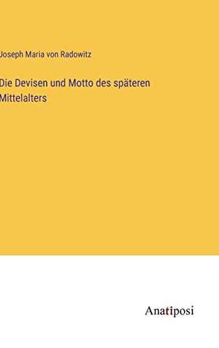 Die Devisen und Motto des späteren Mittelalters