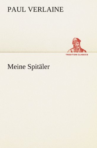 Meine Spitäler (TREDITION CLASSICS)