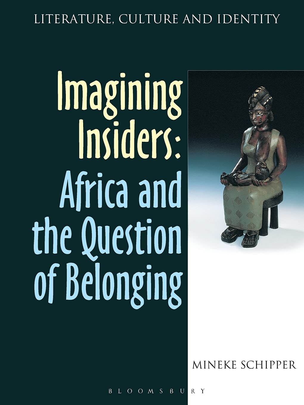 Imagining Insiders: Africa and the Question of Belongung (Literature, Culture, and Identity)