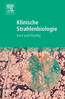 Klinische Strahlenbiologie: Kurz und Bündig: 4