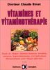 Vitamines et vitaminothérapie : étude de chaque vitamine (sources, bienfaits, carences, hypervitaminoses...) et indications thérapeutiques pour chaque affection