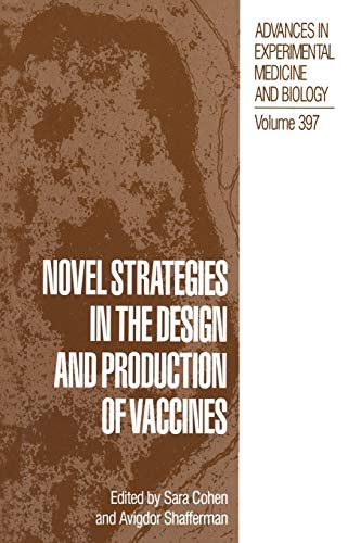 Novel Strategies in the Design and Production of Vaccines (Advances in Experimental Medicine and Biology) (Advances in Experimental Medicine and Biology, 397, Band 397)