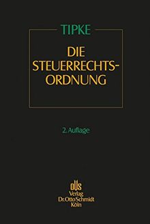 Die Steuerrechtsordnung, Bd. III: Steuerrechtswissenschaft, Steuergesetzgebung, Steuervollzug, Steuerrechtsschutz, Steuerstrafrecht