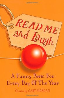 Read Me and Laugh: A Funny Poem for Every Day of the Year Chosen by