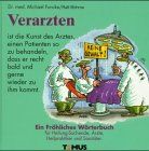 Verarzten. Ein fröhliches Wörterbuch