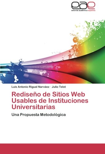 Rediseño de Sitios Web Usables de Instituciones Universitarias: Una Propuesta Metodológica