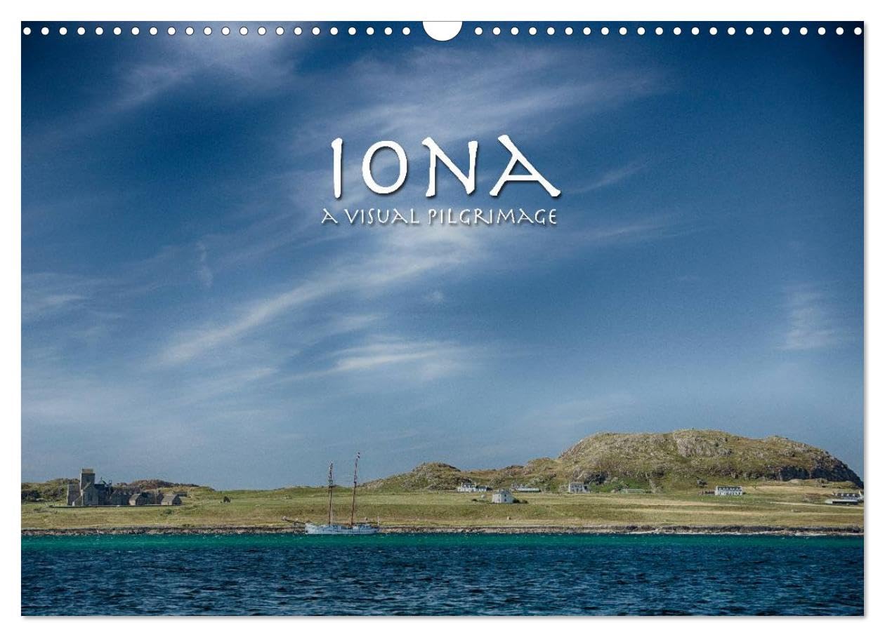 Iona - A Visual Pilgrimage (Wall Calendar 2026 DIN A3 landscape), CALVENDO 12 Month Wall Calendar: Monthly Calendar