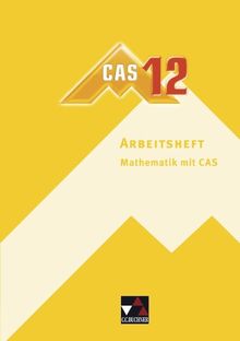 delta - neu / CAS-Arbeitsheft 12: Mathematik für Gymnasien / Mathematik mit CAS