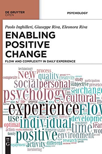 Enabling Positive Change: Flow and Complexity in Daily Experience