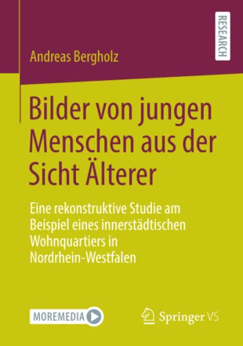 Bilder von jungen Menschen aus der Sicht Älterer: Eine rekonstruktive Studie am Beispiel eines innerstädtischen Wohnquartiers in Nordrhein-Westfalen