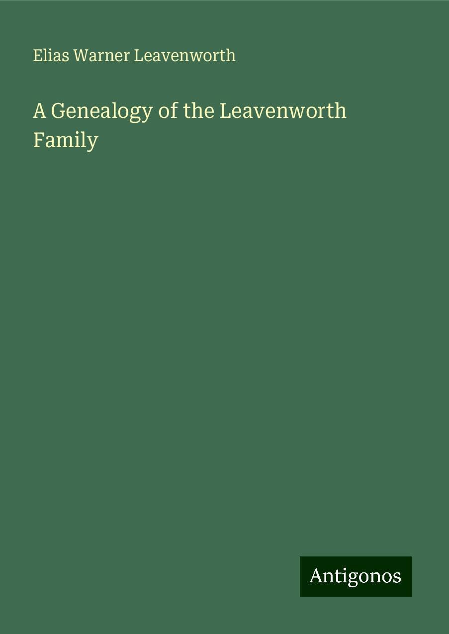 A Genealogy of the Leavenworth Family