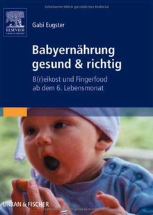 Babyernährung gesund & richtig: B(r)eikost und Fingerfood ab dem 6. Lebensmonat