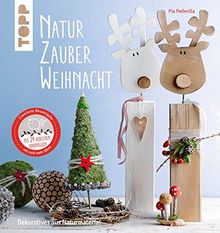 NaturZauber Weihnacht. Erweiterte Neuausgabe: Dekoratives aus Naturmaterial. Mit liebevoll gestalteten Adventskalenderzahlen zum Herausnehmen