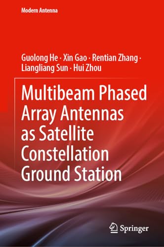 Multibeam Phased Array Antennas as Satellite Constellation Ground Station (Modern Antenna)