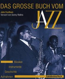 Das große Buch vom Jazz. Musiker, Instrumente, Geschichte, Aufnahmen von John Fordham | Buch | Zustand gut