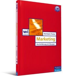 Marketing: Das Einführungsbuch mit Übungsaufgaben: Die Einführung mit Übungen (Pearson Studium - Economic BWL)