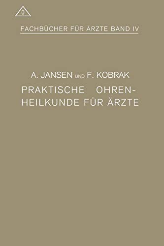 Praktische Ohrenheilkunde für Ärzte (Fachbücher für Ärzte, 10, Band 10)