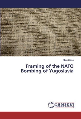 Framing of the NATO Bombing of Yugoslavia