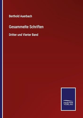 Gesammelte Schriften: Dritter und Vierter Band