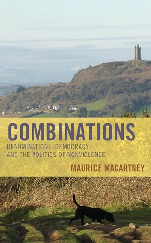Combinations: Denominations, Democracy and the Politics of Nonviolence (Experiments/On the Political)