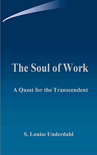 The Soul of Work: A Quest for the Transcendent