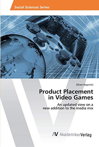 Product Placement in Video Games: An updated view on a new addition to the media mix