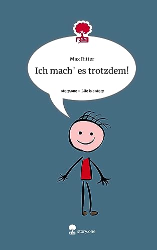 Ich mach' es trotzdem!. Life is a Story - story.one