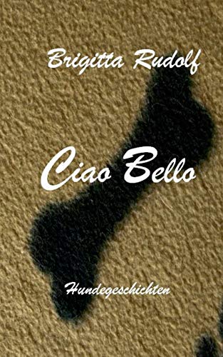 Ciao Bello: Hundegeschichten