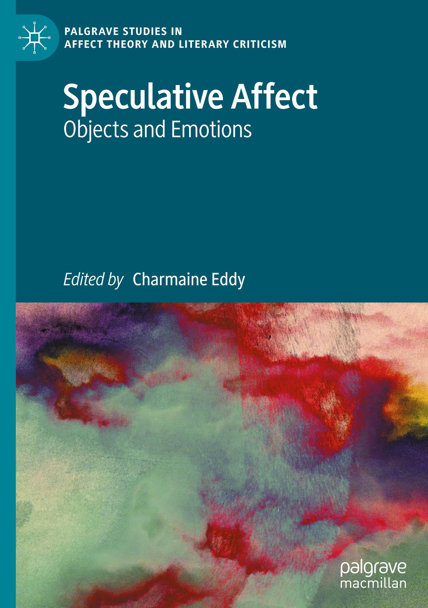 Speculative Affect: Objects and Emotions (Palgrave Studies in Affect Theory and Literary Criticism)