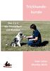 Trickhundekunde: Das 1 x 1 der Trickarbeit mit Hunden