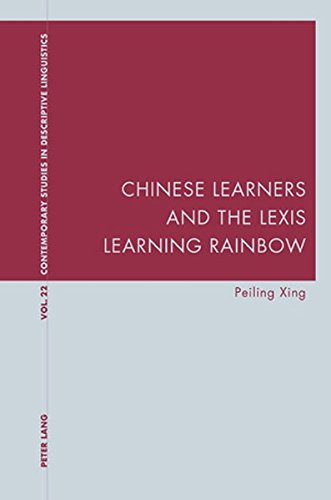 Chinese Learners and the Lexis Learning Rainbow (Contemporary Studies in Descriptive Linguistics)