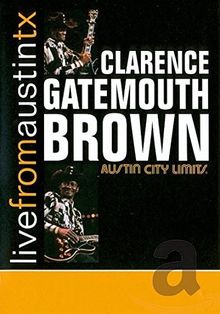 Clarence Gatemouth Brown - Live From Austin, TX