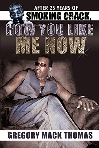 After 25 Years of Smoking Crack, How You Like Me Now