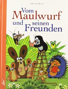 Vom Maulwurf und seinen Freunden: Vergnügliche Bilderbuchgeschichten