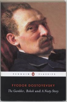 The Gambler, Bobok, A Nasty Story (Penguin Classics)