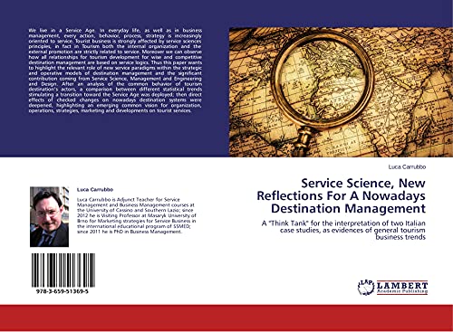 Service Science, New Reflections For A Nowadays Destination Management: A Think Tank for the interpretation of two Italian case studies, as evidences of general tourism business trends